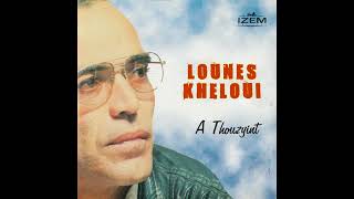 Lounès Kheloui  A thouzyint [upl. by Curson]