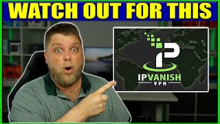 A MUST KNOW BEFORE BUYING IPVANISH [upl. by Berkow]