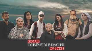 Dhimbje dhe dashni  Episodi 8 [upl. by Prud200]