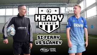 SI FERRY VS SLANEY Slagging amp Mind Games in Ultimate Heady Tennis Clash Between Open Goal Hosts [upl. by Okihcas]