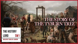 The Story Of The Tyburn Tree [upl. by Wildon302]