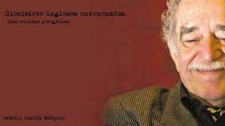 GABO Diecisiete ingleses envenados Audio Libro Doce Cuentos Peregrinos [upl. by Marquet341]