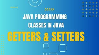 Classes in Java  Getters and Setters [upl. by Nyleda458]