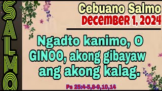 DECEMBER 1 2024 CEBUANO SALMO NGADTO KANIMO O GINOO AKONG GIBAYAW ANG AKONG KALAG [upl. by Maker]