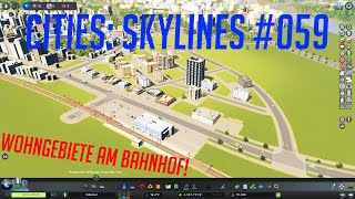 Lets Play Cities Skylines Edental  059  MEHR WOHNGEBIETE [upl. by Barstow838]