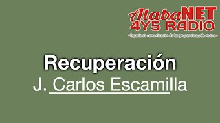 J Carlos Escamilla TEMA Recuperación [upl. by Collyer]