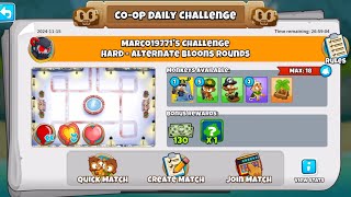 BTD6 COOP DAILY CHALLENGE  MARCO19771S CHALLENGE  HARD ALTERNATE BLOOnS ROUnDS November 15 2024 [upl. by Wons]