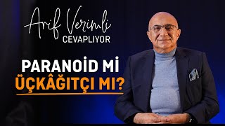 Paranoid Mi Üçkâğıtçı Mı  Arif Verimli Cevaplıyor [upl. by Rica]