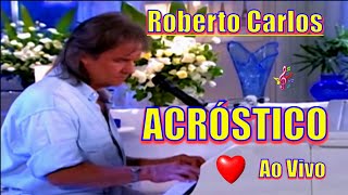 ROBERTO CARLOS  ACRÓSTICO Ao Vivo 2003  4k [upl. by Radek157]