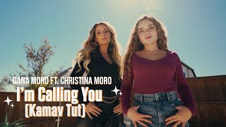 Dana Moro ft Christina Moro  I’m calling you  Kamav tut Cover Official Video [upl. by Irena690]