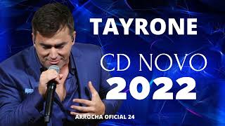 TAYRONE  CD NOVO 2022 REPERTÓRIO ATUALIZADO 2022 [upl. by Kcirdes]