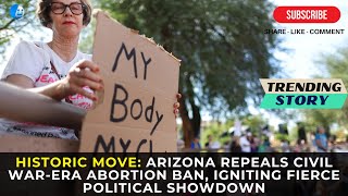 Arizona Repeals Civil WarEra Abortion Ban Amid Intensifying Political Battle [upl. by Rehpotsihrc386]