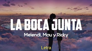 La Boca Junta  Melendi Mau y Ricky Letra [upl. by Atoiganap]