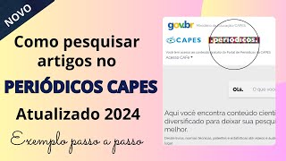 Como Pesquisar Artigos Científicos no PERIÓDICOS CAPES Exemplo prático na nova versão 2024 [upl. by Ainafetse11]