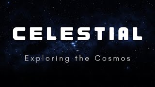 Celestial  Exploring the Cosmos Trailer [upl. by Retsam141]