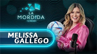 LA MORDIDA EL PODCAST 🎙️ MELISSA GALLEGO PRESENTADORA DE DEPORTES [upl. by Frear653]