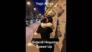 Yaşlı AmcaGiderdi HoşumaSpeed Upmüzik yaşlıamca giderdihoşuma [upl. by Ilenna]