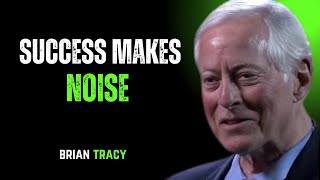 Make Some Noise The Power of Success  BRIAN TRACY  MOTIVATIONAL SPEECH [upl. by Habas]