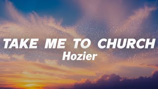 Hozier  Take Me To Church Lyrics [upl. by Nnahsal]