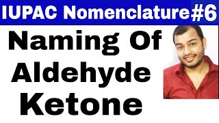 11 chap 12  IUPAC Nomenclature 06  Naming Of Aldehyde and Ketone JEE MAINSNEET [upl. by Adnawyt]