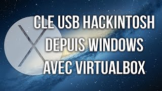 Tutoriel Clé USB Hackintosh depuis Windows avec Virtualbox [upl. by Ablem]