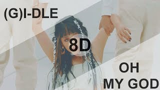 GIDLE 여자아이들 –OH MY GOD 8D USE HEADPHONE 🎧 [upl. by Jeffries874]