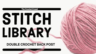 BEGINNER Crochet Double Crochet Back Post Stitch dcbp or bpdc [upl. by Rutger]