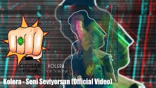 Kolera  Seni Seviyorsun Official Video [upl. by Zinn]