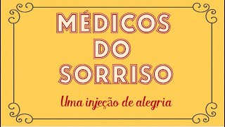 Médicos do Sorriso  documentário Uma Injeção de Alegria [upl. by Doowle454]