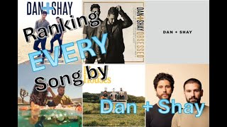 Ranking Every Song By Dan  Shay [upl. by Chad]