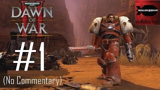 Warhammer 40K Dawn of War 2 Campaign Playthrough Part 1 No commentary Mission 1 2 3 [upl. by Jodee]