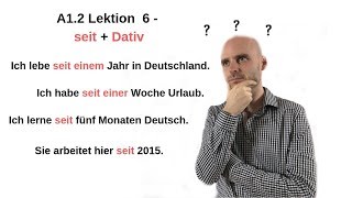 Deutschkurs A12 Lektion 6  seit  Dativ [upl. by Arihat200]