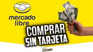 Como comprar en Mercado Libre y pagar en efectivo  SIN tarjeta de credito SIN cuenta bancaria 2018 [upl. by Smoht697]