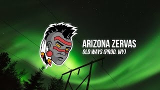 Arizona Zervas  Old Ways prod WY [upl. by Nicks100]