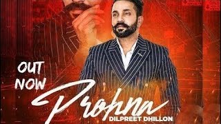 Prohna  Dillpreet Dhillon ft Gagan Maan  Desi Crew  Full Song  Song 2017 [upl. by Llenehs]