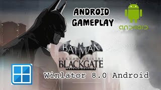 Batman Arkham Origins BlackGate Winlator 80 Android Emulator Gameplay Test [upl. by Lotson]