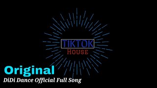 DiDi Dance New Original Remix Full Song 2018  TikTok House Official [upl. by Lovell]