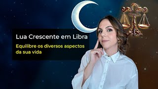 Lua Crescente em Libra Equilíbrio e Novas Oportunidades 🌕 [upl. by Japeth866]