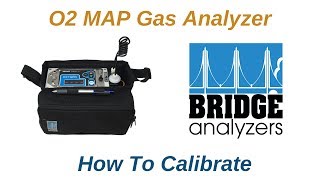 O2 MAP Gas Analyzer  How To Calibrate [upl. by Luedtke]