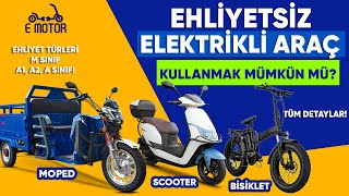 Ehliyetsiz Elektrikli Araç Kullanımı Mümkün mü Tüm Detaylar [upl. by Anneliese]