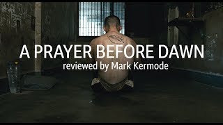 A Prayer Before Dawn reviewed by Mark Kermode [upl. by Muryh]