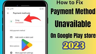 payment method unavailable google play  payment method unavailable google play 2023  fixed [upl. by Nednarb767]