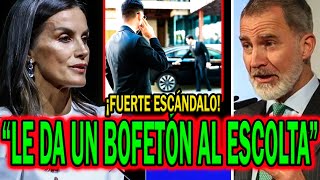 🔴FUERTE ESCÁNDALO Letizia Ortiz AGREDE A ESCOLTA y BRONCA con Felipe VI por Jaime del Burgo [upl. by Enilav]