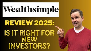 Wealthsimple Review 2025 Is It Right for New Investors [upl. by Ahmad]