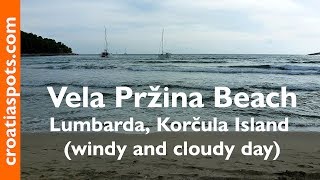 Vela Przina Beach on windy and cloudy day [upl. by Spearman]