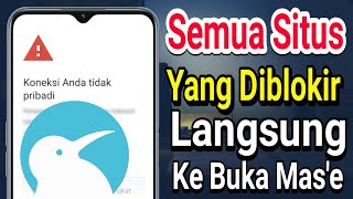 Cara Mengatasi Koneksi Anda Tidak Aman Di Kiwi Browser Android [upl. by Ssecnirp]