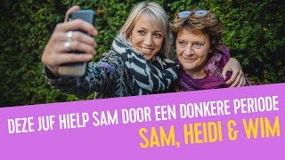 Deze lerares hielp Sam door een hele donkere periode  Sam Heidi amp Wim [upl. by Yorel]