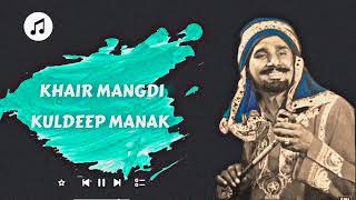 Khair Mangdi  Channa Mai Teri Khair Mangdi X Kuldeep Manak [upl. by Tarttan]