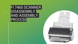 fi 7460 Scanner disassembly and assembly process [upl. by Eiltan]