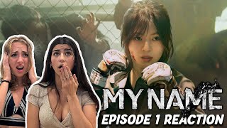 OUR FIRST TIME WATCHING KDRAMA  MY NAME Ep 1 Reaction [upl. by Lehte784]